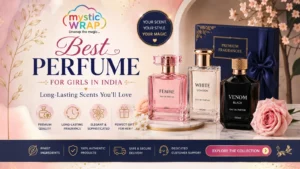 Read more about the article Best Perfume for Girls in India: Top Fragrances for Every Occasion